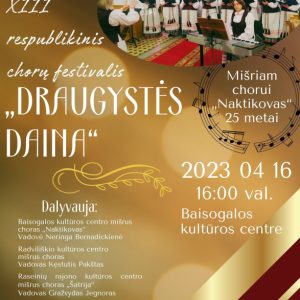 Mišraus choro „Naktikovas” 25-metis, XIII chorų šventė „Draugystės daina”