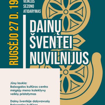 Baisogalos kultūros centro sezono atidarymas „Dainų šventei nuvilnijus”