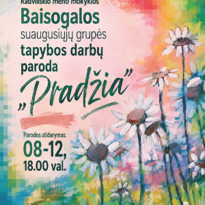 Radviliškio meno mokyklos Baisogalos suaugusiųjų grupės tapybos darbų parodos „Pradžia“ atidarymas