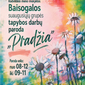 Radviliškio meno mokyklos Baisogalos suaugusiųjų grupės tapybos darbų paroda „Pradžia“