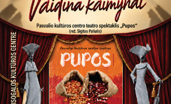 Projektas „Vaidina kaimynai“. Pasvalio KC teatro spektaklis „Pupos“